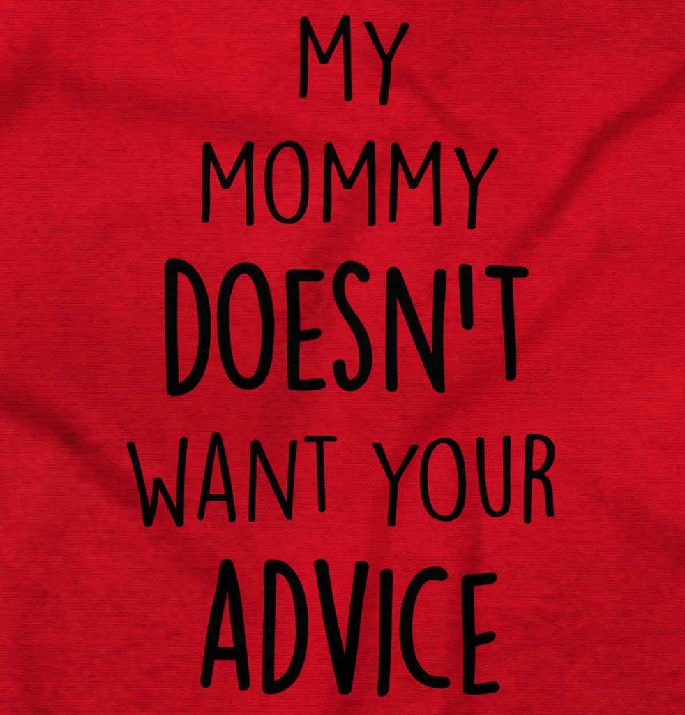 Mommy Doesn't Want Your Advice Romper Bodysuit-Direct To Garment Print-Brisco Baby