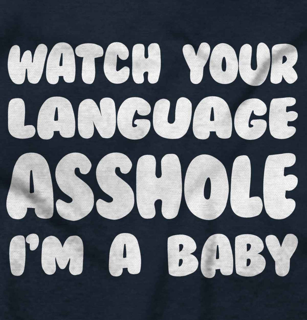 Watch Your Language Infant Toddler T Shirt-Direct To Garment Print-Brisco Baby