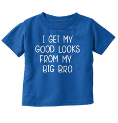 Good Looks From My Big Bro Infant Toddler T Shirt-Direct To Garment Print-Brisco Baby