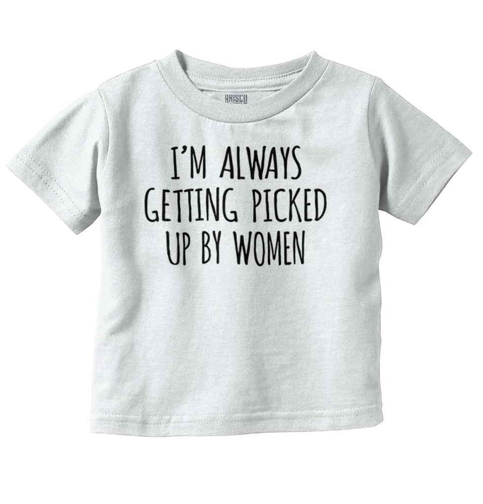 Picked Up By Ladies Infant Toddler T Shirt-Direct To Garment Print-Brisco Baby
