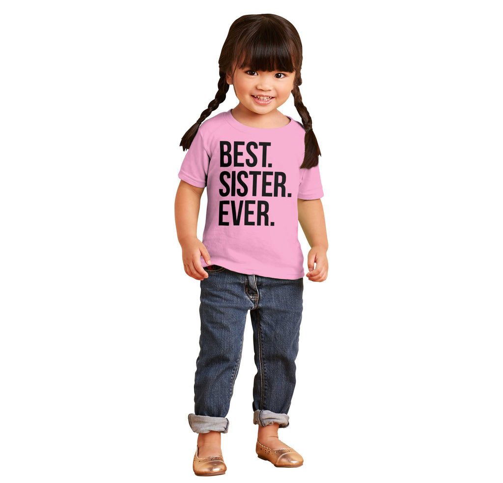 Best Sister Ever Infant Toddler T Shirt-Direct To Garment Print-Brisco Baby