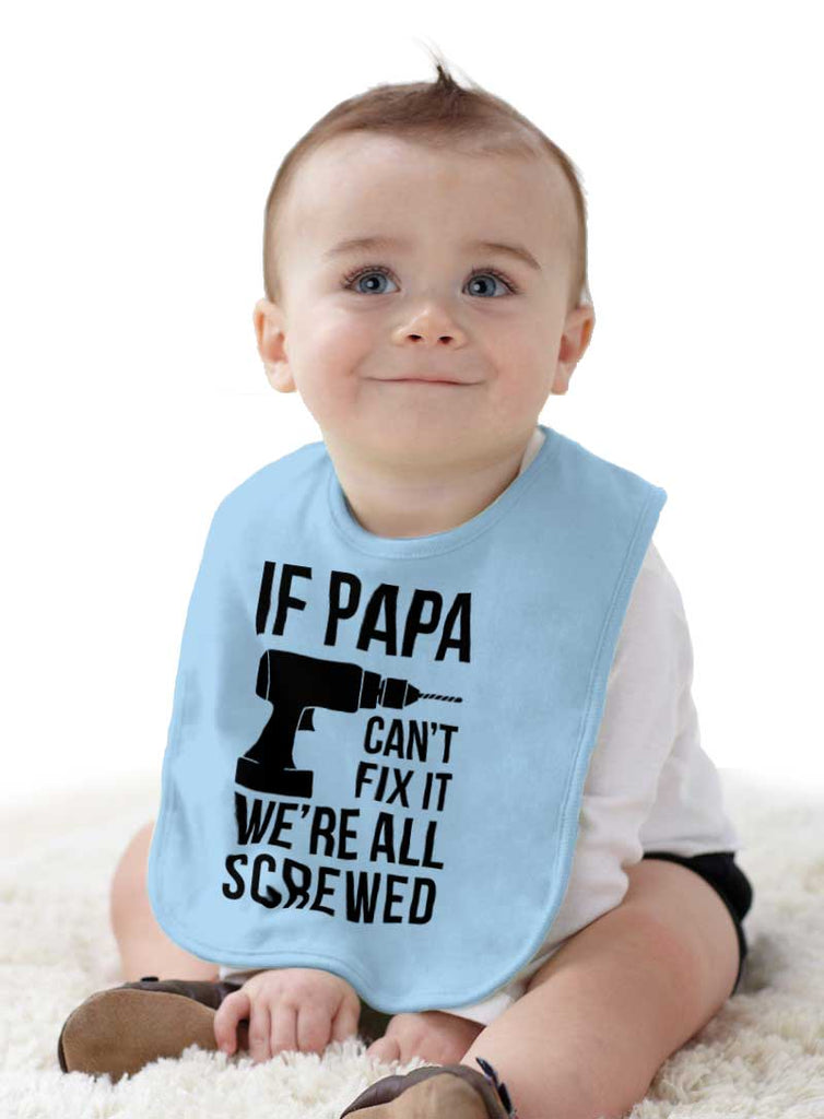 Papa Can't Fix We're Screwed Infant Baby Bib-Direct To Garment Print-Brisco Baby