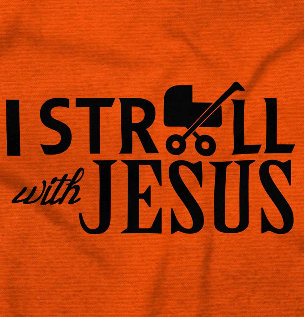Stroll With Jesus Infant Toddler T Shirt-Direct To Garment Print-Brisco Baby