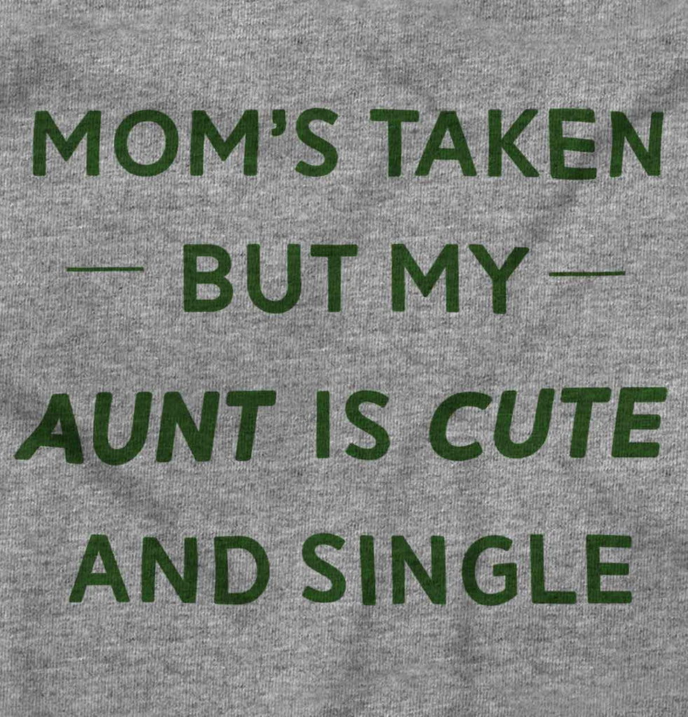 Mom's Taken Aunt's Cute Infant Toddler T Shirt-Direct To Garment Print-Brisco Baby