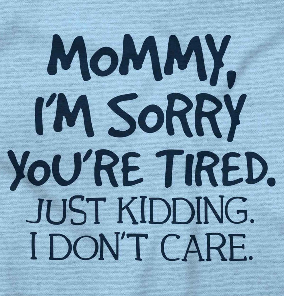 I'm Sorry You're Tired Romper Bodysuit-Direct To Garment Print-Brisco Baby