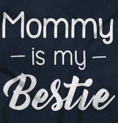 Mommy Is My Bestie Infant Toddler T Shirt-Direct To Garment Print-Brisco Baby