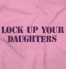 Lock Up Daughters Infant Toddler T Shirt-Direct To Garment Print-Brisco Baby