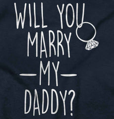 Marry My Daddy Infant Toddler T Shirt-Direct To Garment Print-Brisco Baby