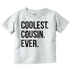 Coolest Cousin Ever Infant Toddler T Shirt-Direct To Garment Print-Brisco Baby