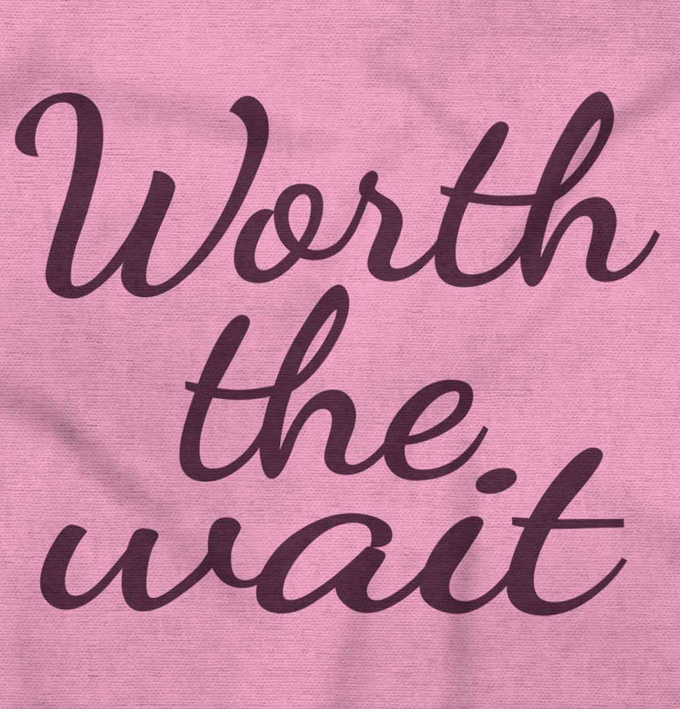 Worth The Wait Infant Toddler T Shirt-Direct To Garment Print-Brisco Baby