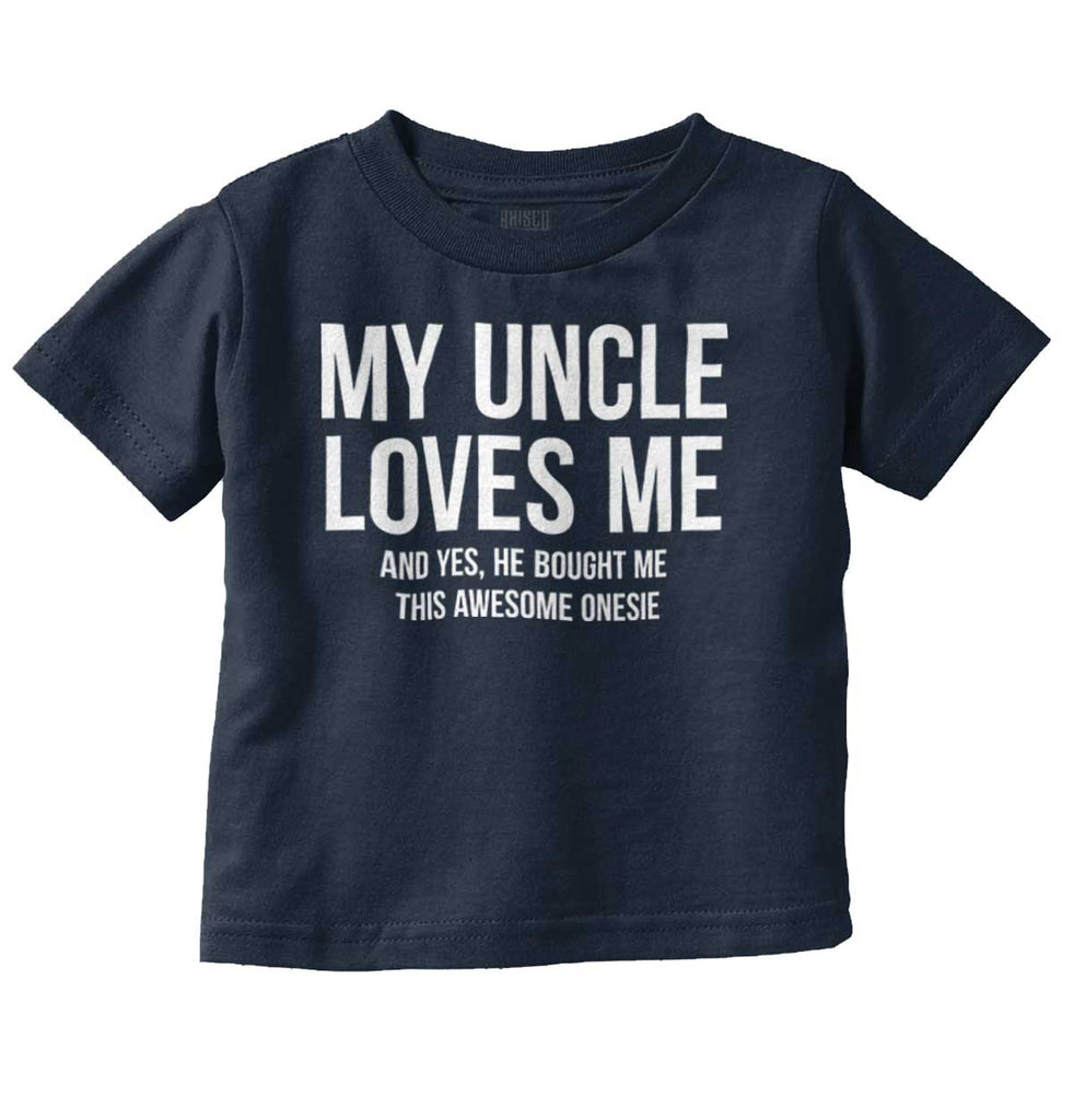 Uncle Loves Me Bought Shirt Infant Toddler T Shirt-Direct To Garment Print-Brisco Baby