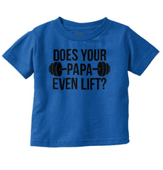 Does Your Papa Lift? Infant Toddler T Shirt-Direct To Garment Print-Brisco Baby
