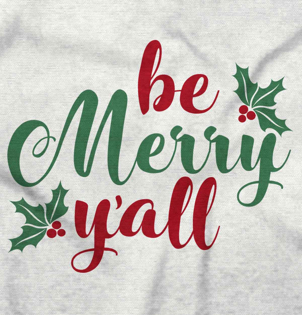 Be Merry Y'all Infant Toddler T Shirt-Direct To Garment Print-Brisco Baby