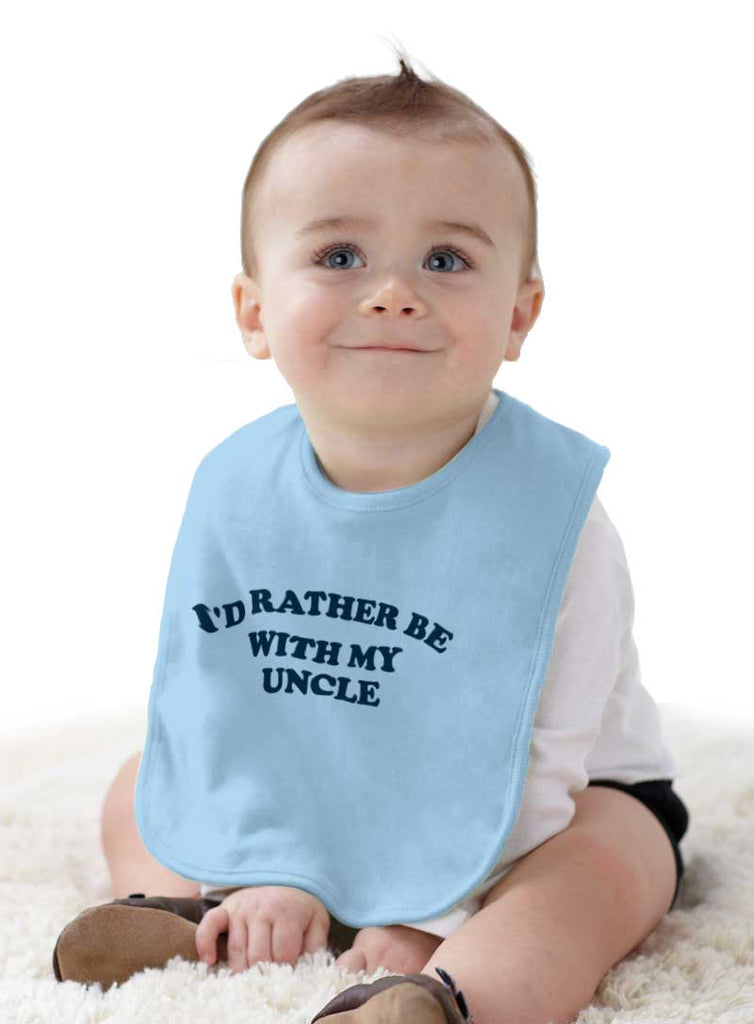 Rather Be With Uncle Infant Baby Bib-Direct To Garment Print-Brisco Baby
