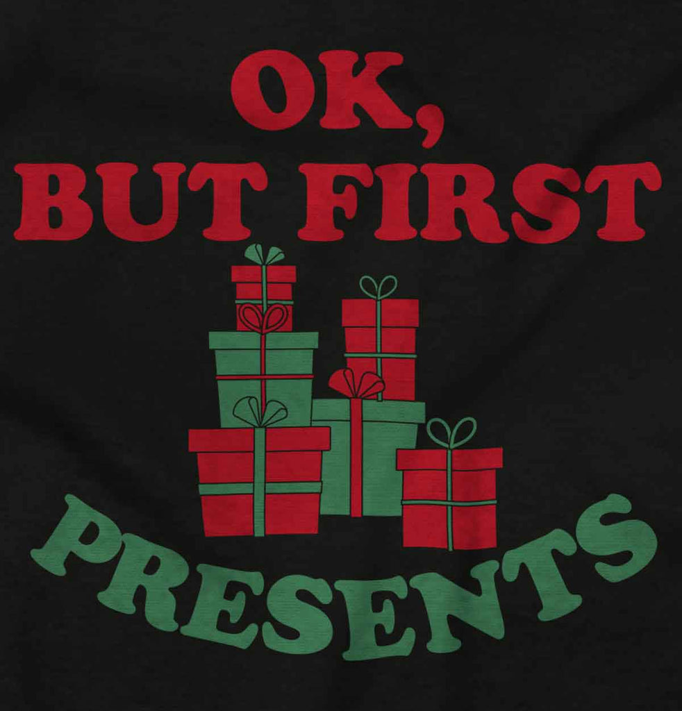 But First Presents Infant Toddler T Shirt-Direct To Garment Print-Brisco Baby