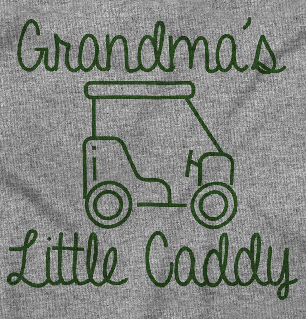 Grandma's Little Caddy Infant Toddler T Shirt-Direct To Garment Print-Brisco Baby