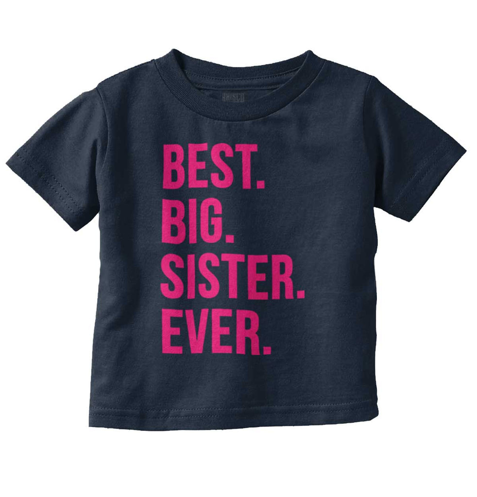 Best Big Sister Ever Infant Toddler T Shirt-Direct To Garment Print-Brisco Baby