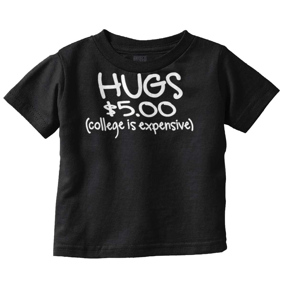 College is Expensive Infant Toddler T Shirt-Direct To Garment Print-Brisco Baby