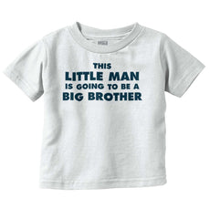 Little Man Going To Be Big Brother Infant Toddler T Shirt-Direct To Garment Print-Brisco Baby