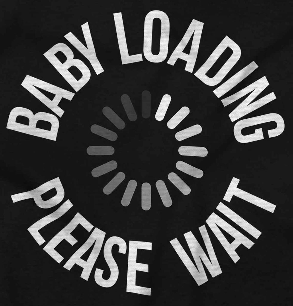Baby Loading Please Wait Maternity T-Shirt-Direct To Garment Print-Brisco Baby