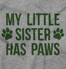 My Little Sister Has Paws Infant Toddler T Shirt-Direct To Garment Print-Brisco Baby