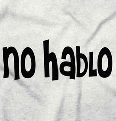 No Hablo Infant Toddler T Shirt-Direct To Garment Print-Brisco Baby