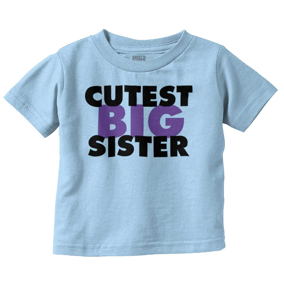 Cutest Big Sister Infant Toddler T Shirt-Direct To Garment Print-Brisco Baby