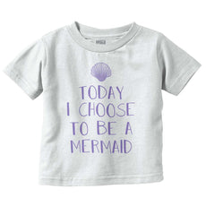 Choose To Be Mermaid Infant Toddler T Shirt-Direct To Garment Print-Brisco Baby