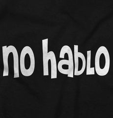 No Hablo Infant Toddler T Shirt-Direct To Garment Print-Brisco Baby