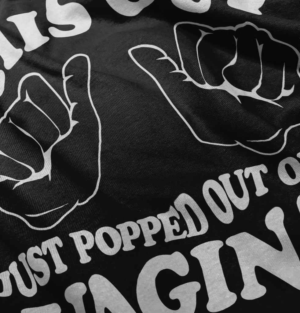 Popped Out of Vagina Infant Toddler T Shirt-Direct To Garment Print-Brisco Baby