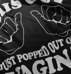 Popped Out of Vagina Infant Toddler T Shirt-Direct To Garment Print-Brisco Baby