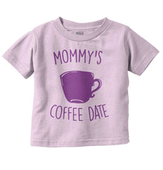 Mommy's Coffee Date Infant Toddler T Shirt-Direct To Garment Print-Brisco Baby