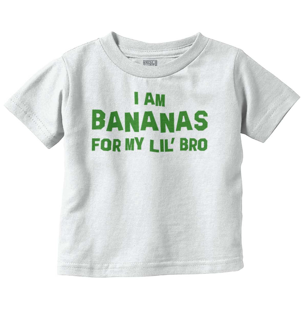 I Am Bananas For My Lil' Bro Infant Toddler T Shirt-Direct To Garment Print-Brisco Baby