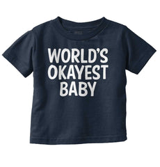 Okayest Baby Infant Toddler T Shirt-Direct To Garment Print-Brisco Baby
