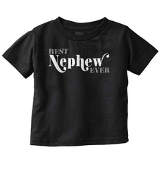 Best Nephew Ever Infant Toddler T Shirt-Direct To Garment Print-Brisco Baby