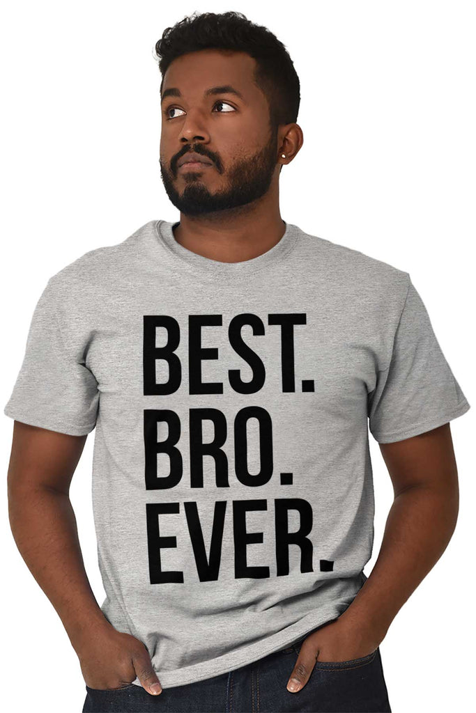 Best Bro Ever T Shirt-Direct To Garment Print-Brisco Baby