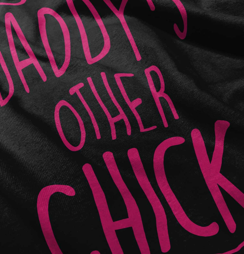 Daddy's Other Chick Infant Toddler T Shirt-Direct To Garment Print-Brisco Baby