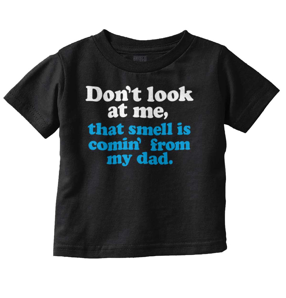 Smell From Dad Infant Toddler T Shirt-Direct To Garment Print-Brisco Baby