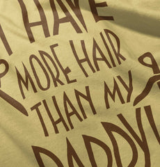 More Hair Than Daddy Infant Toddler T Shirt-Direct To Garment Print-Brisco Baby