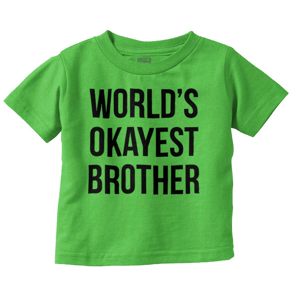 World's Okayest Brother Infant Toddler T Shirt-Direct To Garment Print-Brisco Baby