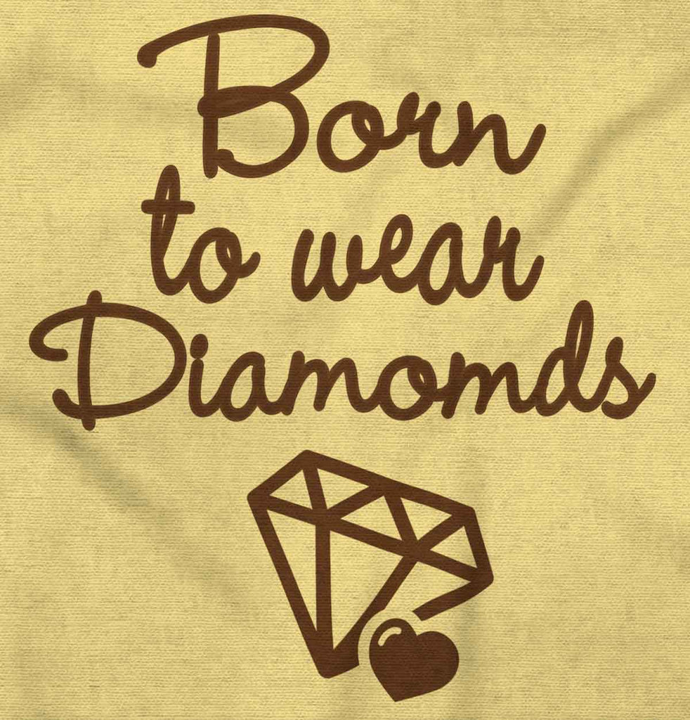 Born To Wear Diamond Infant Toddler T Shirt-Direct To Garment Print-Brisco Baby