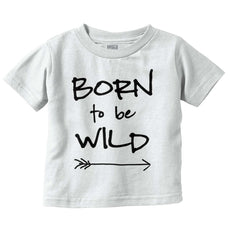 Born To Be Wild Infant Toddler T Shirt-Direct To Garment Print-Brisco Baby