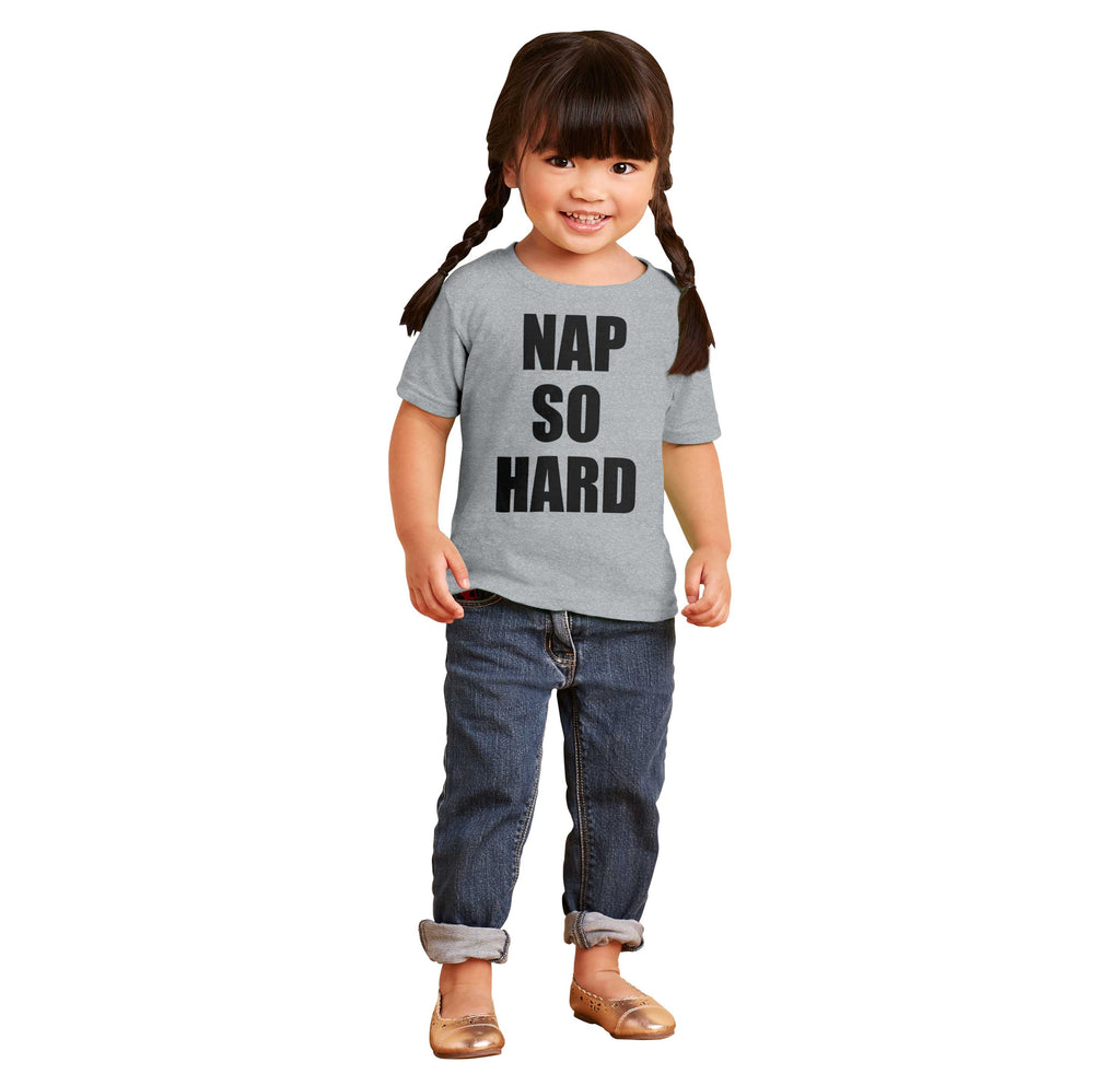 Nap So Hard Infant Toddler T Shirt-Direct To Garment Print-Brisco Baby