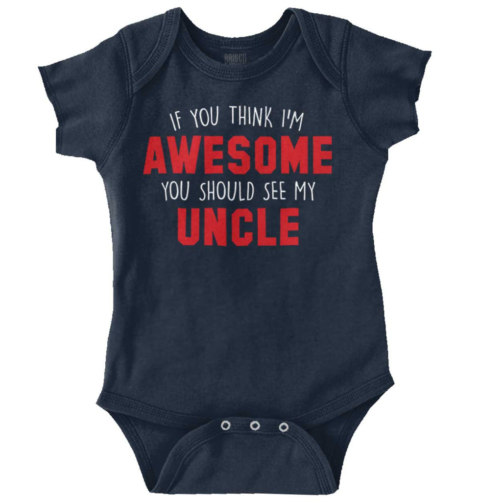 Awesome You Should See Uncle Romper Bodysuit-Direct To Garment Print-Brisco Baby