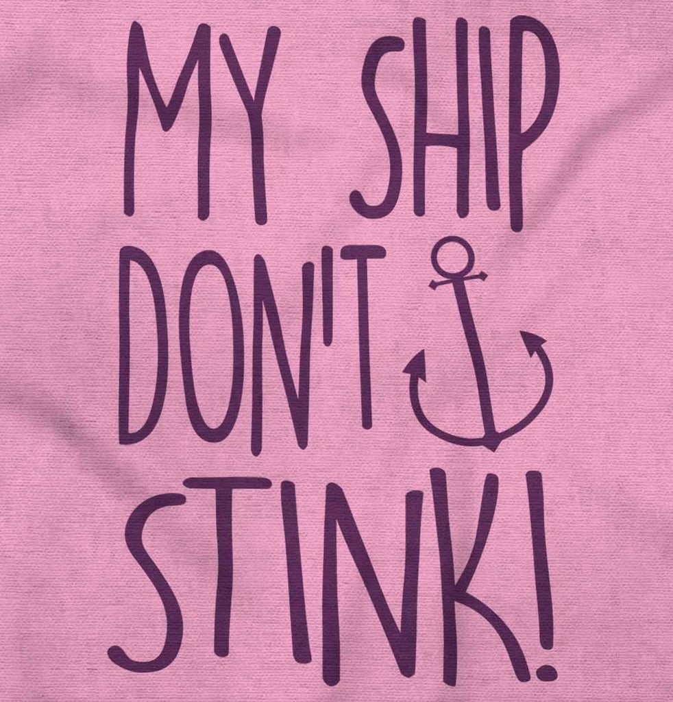 Ship Don't Stink Infant Toddler T Shirt-Direct To Garment Print-Brisco Baby