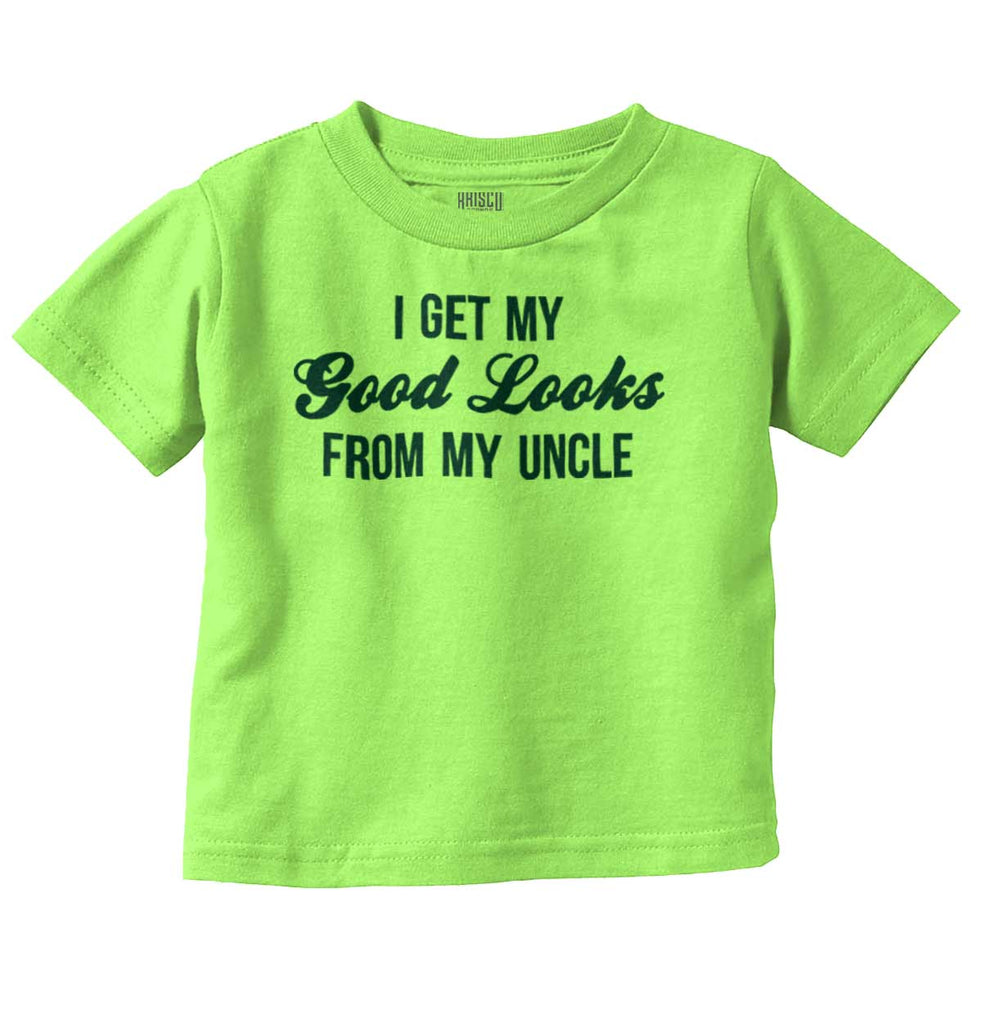 Good Looks From Uncle Infant Toddler T Shirt-Direct To Garment Print-Brisco Baby