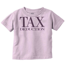 Tax Deduction Infant Toddler T Shirt-Direct To Garment Print-Brisco Baby