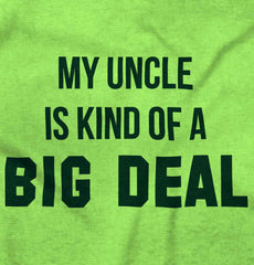 My Uncle Big Deal Infant Toddler T Shirt-Direct To Garment Print-Brisco Baby