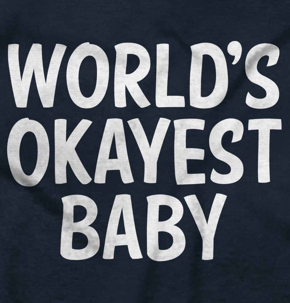 Okayest Baby Infant Toddler T Shirt-Direct To Garment Print-Brisco Baby