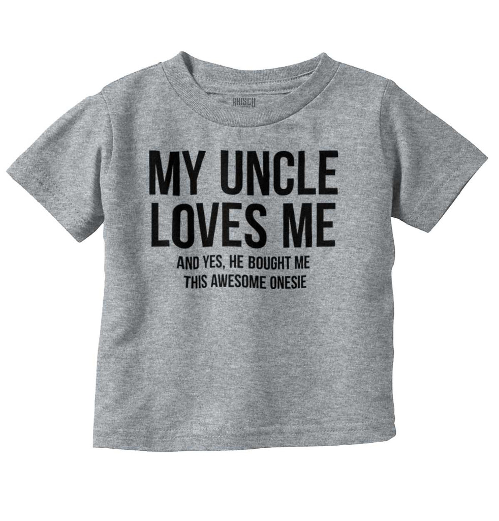 Uncle Loves Me Bought Shirt Infant Toddler T Shirt-Direct To Garment Print-Brisco Baby